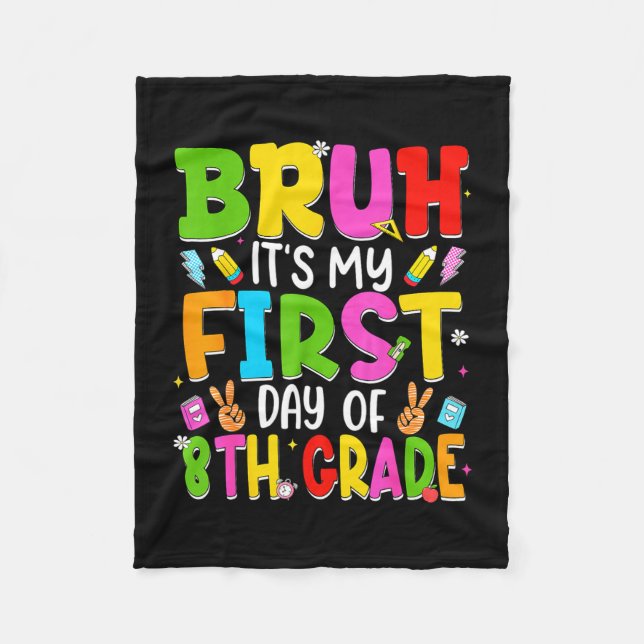 Bruh first day of eighth grade teacher kid 8th fleece blanket (Front)