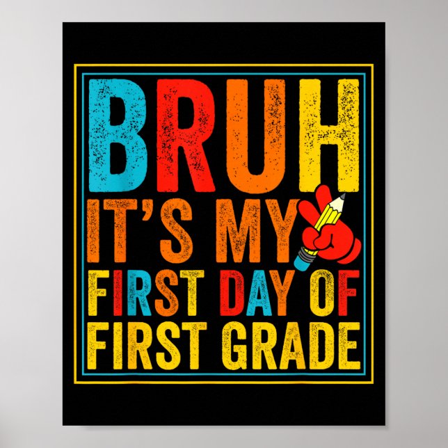Bruh first day of first grade retro back to school poster (Front)