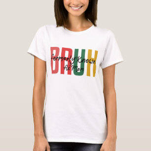 Bruh Formerly Known as Mum Funny Dad Quote T-Shirt
