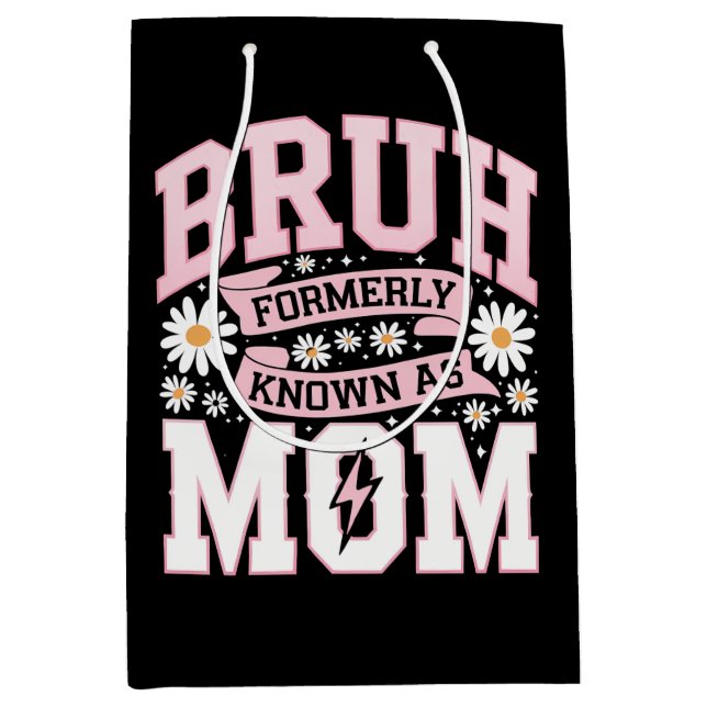 Bruh Formerly Known As Mum Mother's Day Medium Gift Bag (Front)