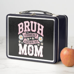 Bruh Formerly Known As Mum Mother's Day Metal Lunch Box