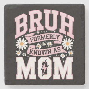 Bruh Formerly Known As Mum Mother's Day Stone Coaster