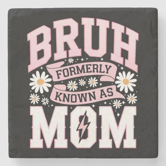 Bruh Formerly Known As Mum Mother's Day Stone Coaster (Front)