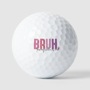 Bruh Formerly Known As Mum, Mum Life  Golf Balls