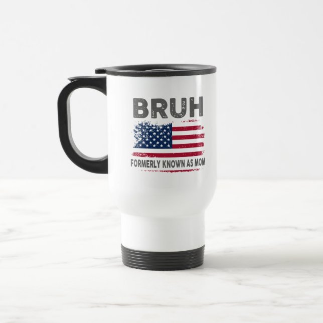  Bruh Formerly Known As Mum Travel Mug (Left)