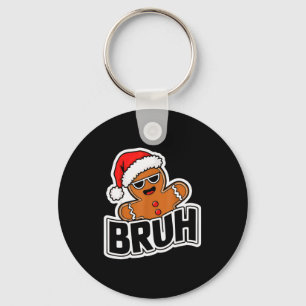 Bruh Funny Christmas Gingerbread Man Teens Boys Ki Key Ring