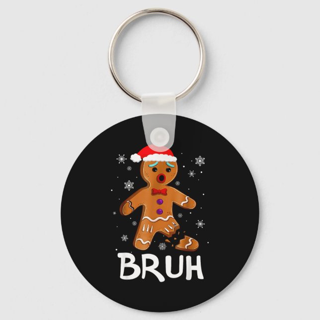 Bruh Funny Christmas Gingerbread Man Teens Boys Ki Key Ring (Front)