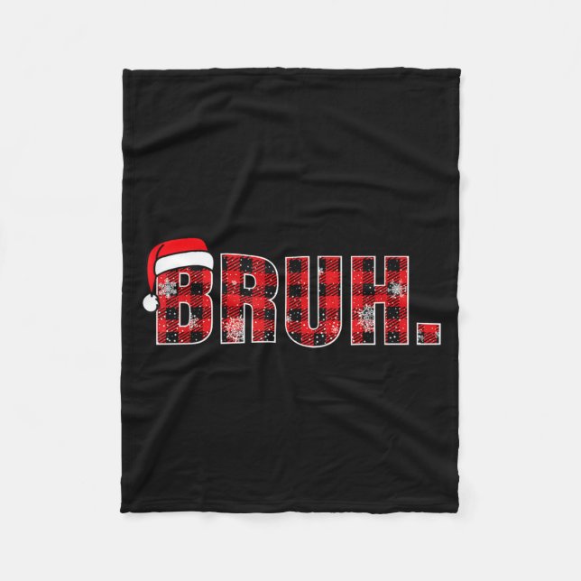 Bruh Funny Christmas Plaid Teens Boys Kids Xmas Pa Fleece Blanket (Front)