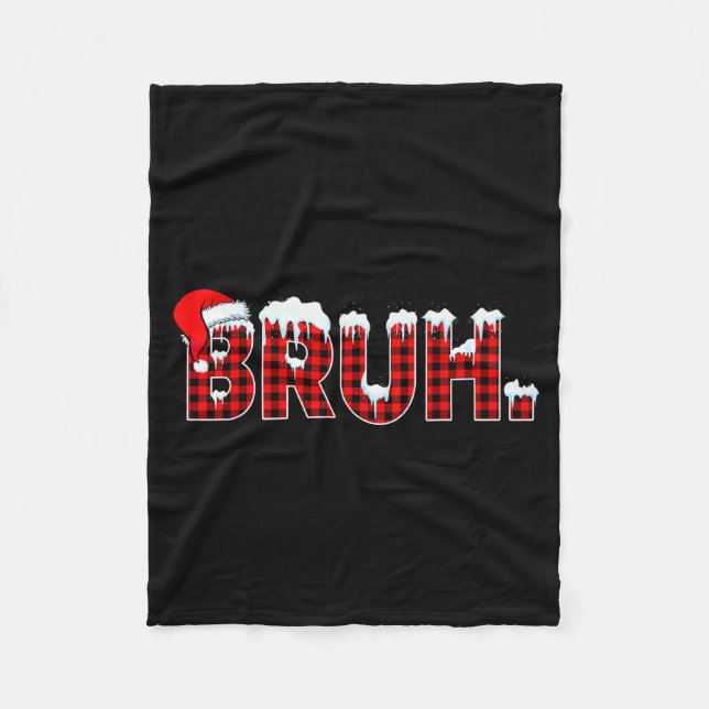Bruh Funny Christmas Plaid Teens Boys Kids Xmas Pa Fleece Blanket (Front)