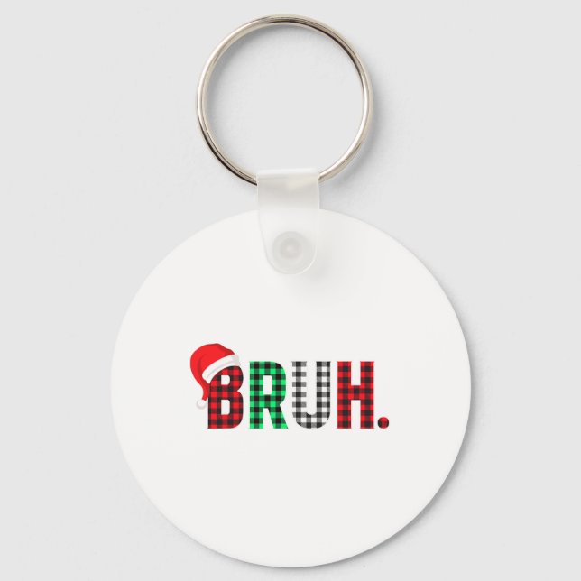 Bruh Funny Christmas Plaid Teens Boys Kids Xmas Pa Key Ring (Front)