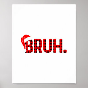 Bruh Funny Christmas Plaid Teens Boys Kids Xmas Pa Poster