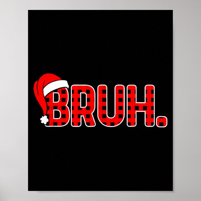 Bruh Funny Christmas Plaid Teens Boys Kids Xmas Pa Poster (Front)