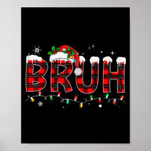 Bruh Funny Christmas Plaid Teens Boys Kids Xmas Pa Poster