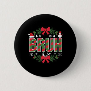 Bruh Funny Christmas Red Plaid Teens Boys Kids Xma 6 Cm Round Badge