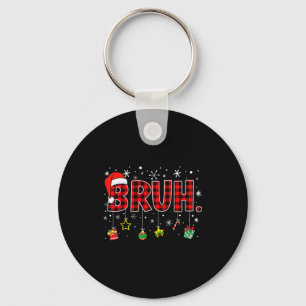 Bruh Funny Christmas Red Plaid Teens Boys Kids Xma Key Ring