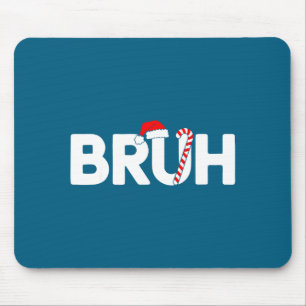 Bruh Funny Christmas Santa Hat Teens Boys Kids Xma Mouse Pad