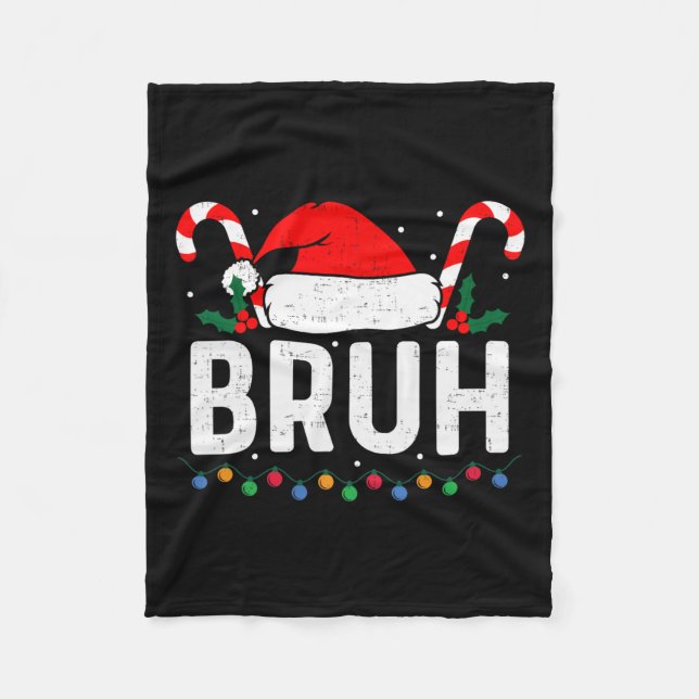 Bruh Funny Christmas Teens Boys Kids Xmas Men Wome Fleece Blanket (Front)