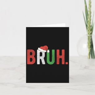 Bruh Funny Christmas Teens Boys Kids Xmas Pyjamas Card