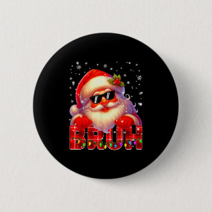 Bruh Funny Cool Santa Plaid Pajamas Christmas Xmas 6 Cm Round Badge