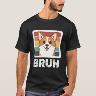 Bruh Funny Corgi Dog Meme Retro Vintage Style Art T-Shirt