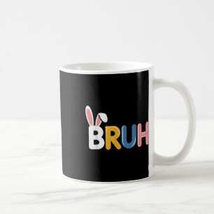 Bruh Funny Easter Bunny Ears For Boys Teens Men Coffee Mug