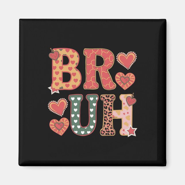 Bruh Funny Meme Brother Greeting Teens Boy Men Val Magnet (Front)