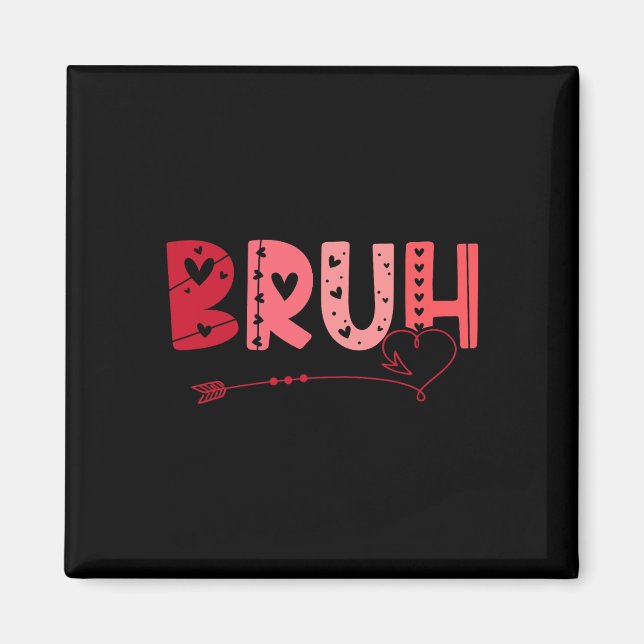 Bruh Funny Meme Brother Greeting Teens Boy Men Val Magnet (Front)