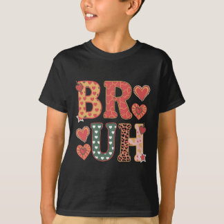 Bruh Funny Meme Brother Greeting Teens Boy Men Val T-Shirt