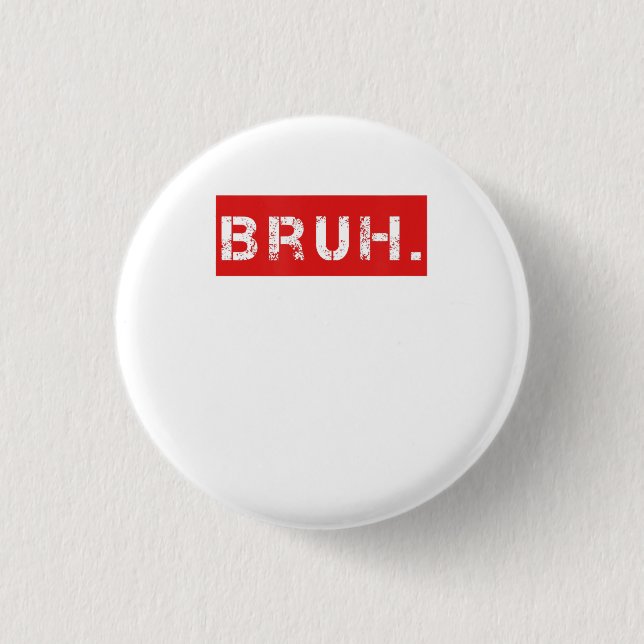 Bruh Funny Meme Saying Brother Greeting Gift Teens 3 Cm Round Badge (Front)
