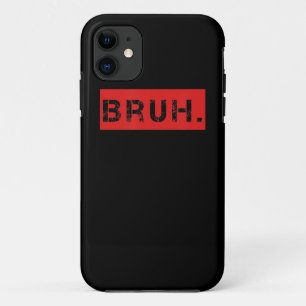 Bruh Funny Meme Saying Brother Greeting Gift Teens Case-Mate iPhone Case