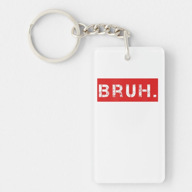 Bruh Funny Meme Saying Brother Greeting Gift Teens Key Ring (Front)
