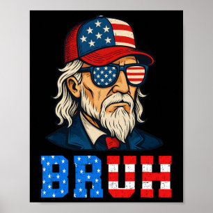 Bruh Funny Patriotic Uncle Sam 4th Of July Men Boy Poster