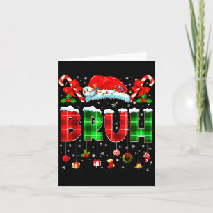 Bruh Funny Plaid Santa Hat Christmas Boy Men Kid G Card