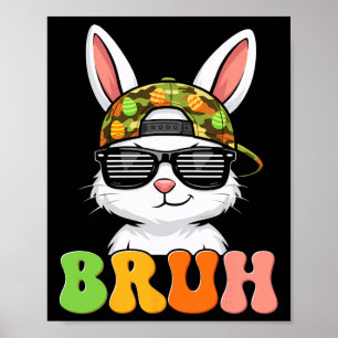 Bruh Funny Rabbit Bunny Camo Camouflage Easter Men Poster