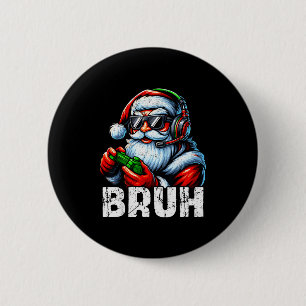 Bruh Funny Santa Gaming Gamer Pjs Christmas Xmas M 6 Cm Round Badge