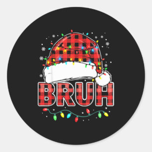 Bruh Funny Santa Hat Lights Christmas  Classic Round Sticker