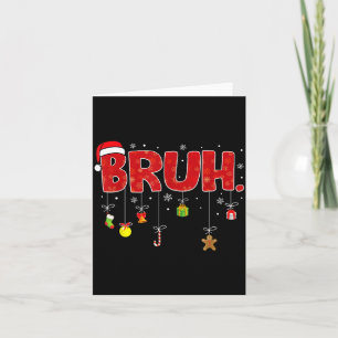Bruh Funny Saying Bro Teens Boys Kids Christmas Pa Card