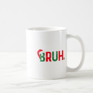 Bruh Funny Saying Bro Teens Boys Kids Christmas Pa Coffee Mug