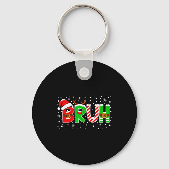 Bruh Funny Saying Bro Teens Boys Kids Christmas Pa Key Ring (Front)