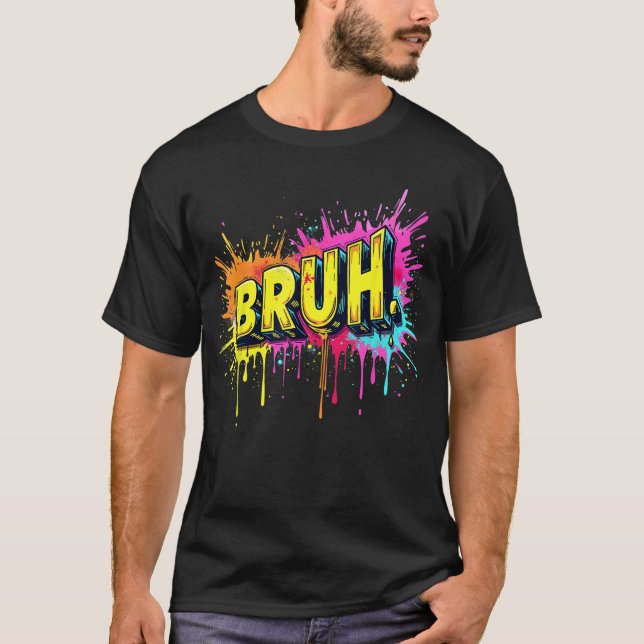 Bruh Funny Saying Meme Bro Boy Girls  Youtheen Sla T-Shirt (Front)