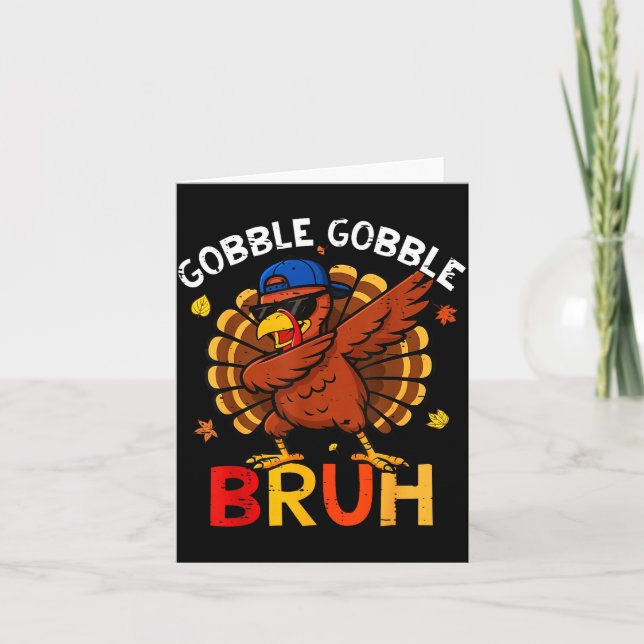 Bruh Funny Thanksgiving Dabbing Turkey Gobble Shir Card (Front)