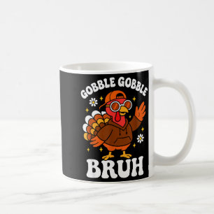 Bruh Funny Thanksgiving Turkey Gobble Boys Girls K Coffee Mug