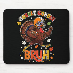 Bruh Funny Thanksgiving Turkey Gobble Football Boy Mouse Pad