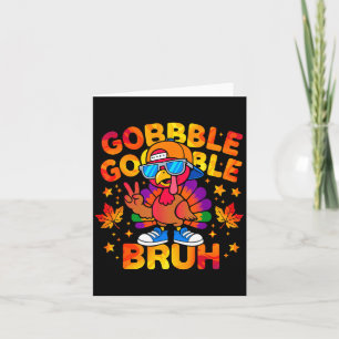 Bruh Funny Thanksgiving Turkey Gobble Outfit Boys  Card