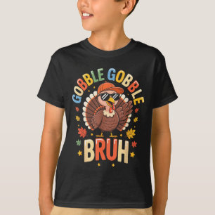 Bruh Funny Thanksgiving Turkey Gobble Shirt Boys G