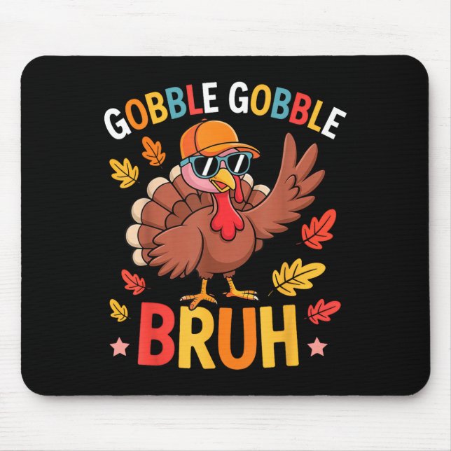 Bruh Funny Thanksgiving Turkey Gobble Shirt Boys G Mouse Pad (Front)