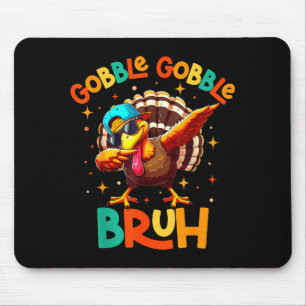 Bruh Funny Thanksgiving Turkey Gobble Shirt Boys G Mouse Pad