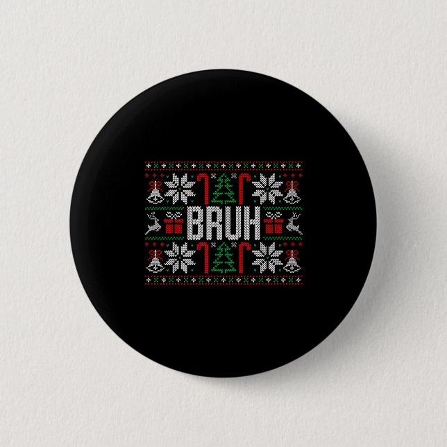Bruh Funny Ugly Christmas Teens Boys Kids Xmas Paj 6 Cm Round Badge (Front)
