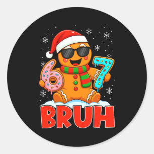Bruh Gingerbread Six Seven 67 Ice Cream Drip Chris Classic Round Sticker
