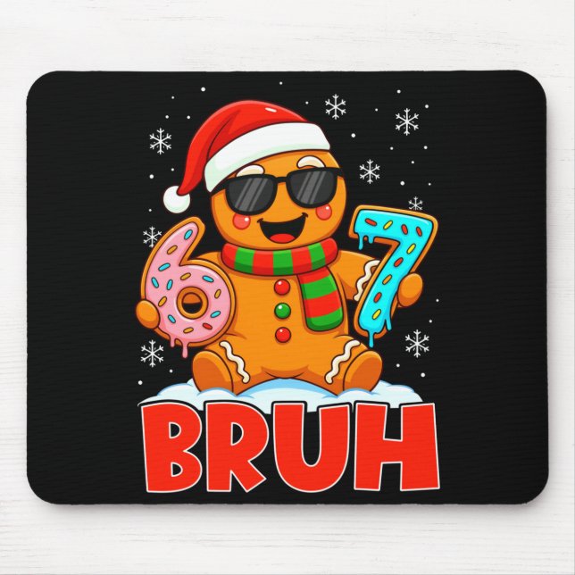 Bruh Gingerbread Six Seven 67 Ice Cream Drip Chris Mouse Pad (Front)